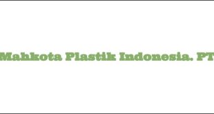 Gaji PT Mahkota Plastik Indonesia Terbaru